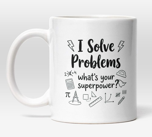 Solve problems what your - i, what's